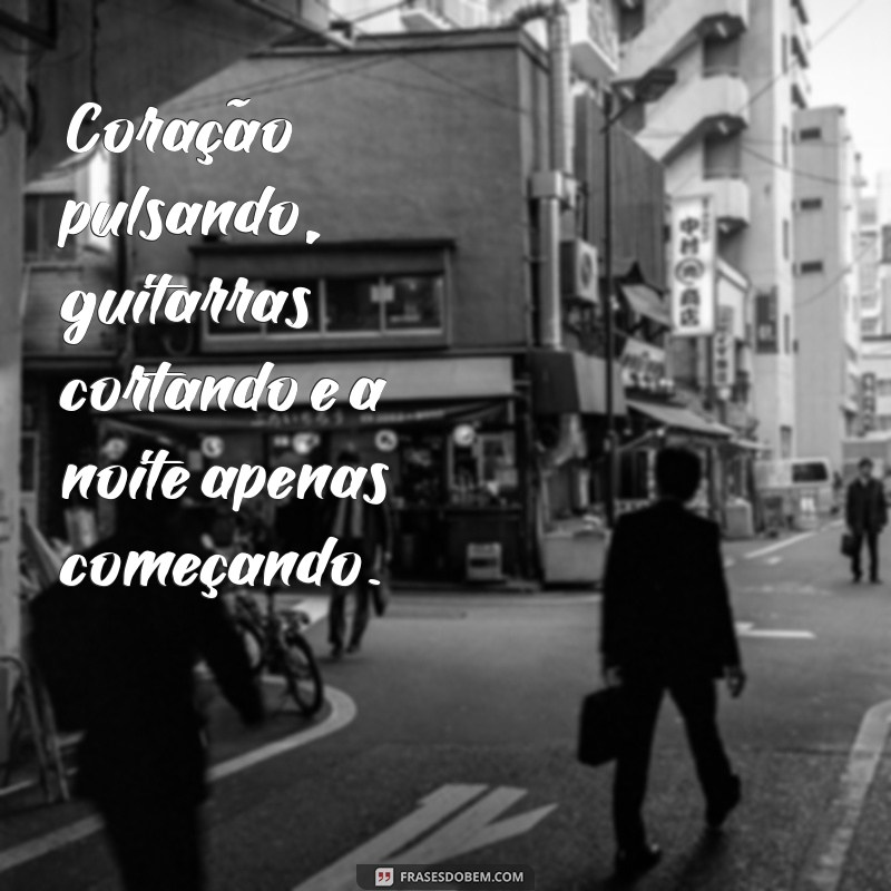 As Melhores Frases de Rock para Transformar Suas Fotos em Verdadeiras Obras-Primas 