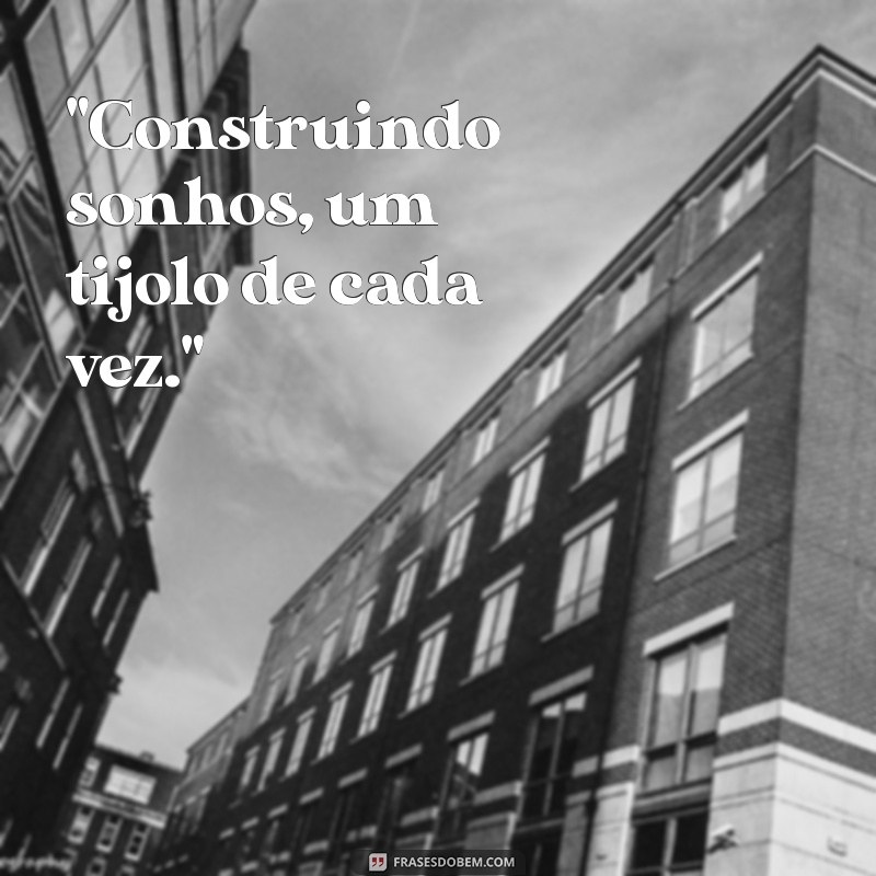 frases de construtora 