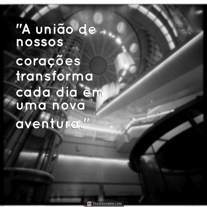 frases de união de amor 