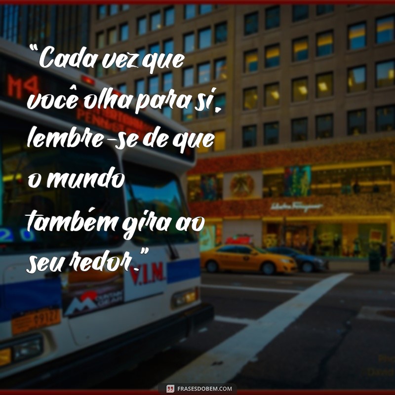 Frases Impactantes para Refletir sobre o Egoísmo: Mensagens para Quem Só Pensa em Si 