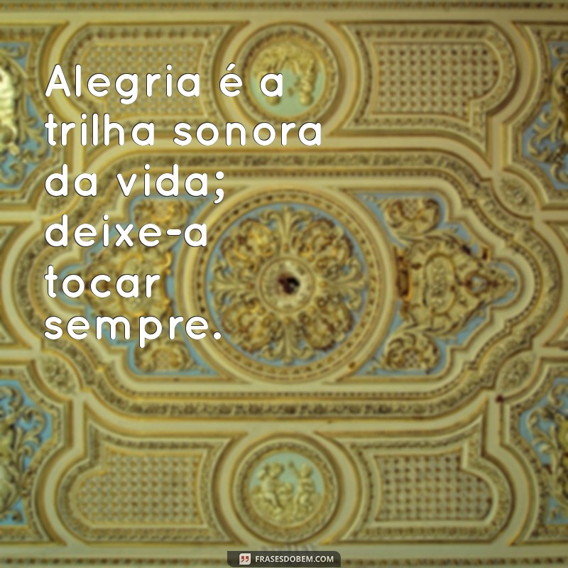 50 Frases Inspiradoras sobre a Felicidade para Iluminar Seu Dia 