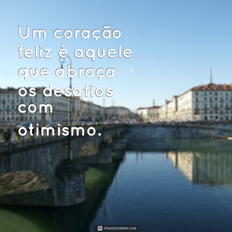 50 Frases Inspiradoras sobre a Felicidade para Iluminar Seu Dia 