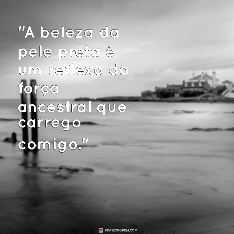 frases preta linda 