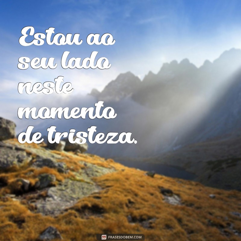 Meus Sentimentos ou Meus Pêsames: Como Escolher a Frase Certa em Momentos Difíceis 