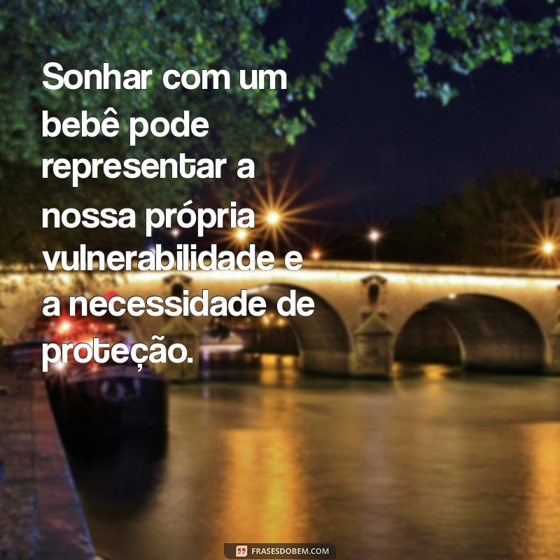 Significado de Sonhar com o Nascimento de um Bebê: Interpretações e Simbolismos 