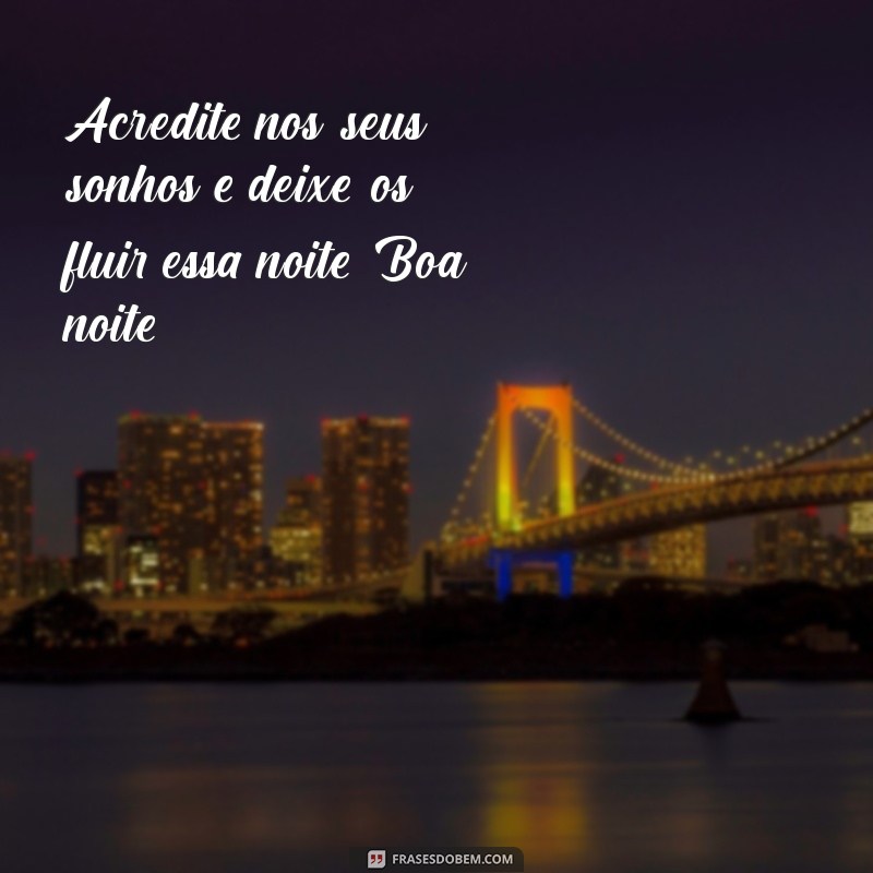 Mensagens de Boa Noite: Inspire Seus Sonhos com Palavras Aconchegantes 