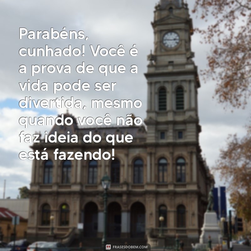 Mensagens Engraçadas de Aniversário para Cunhados: Humor e Carinho em Cada Frase 