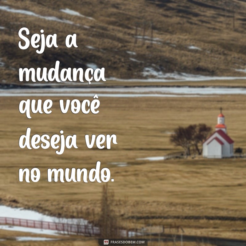 30 Frases Motivacionais para Inspirar Seu Dia 