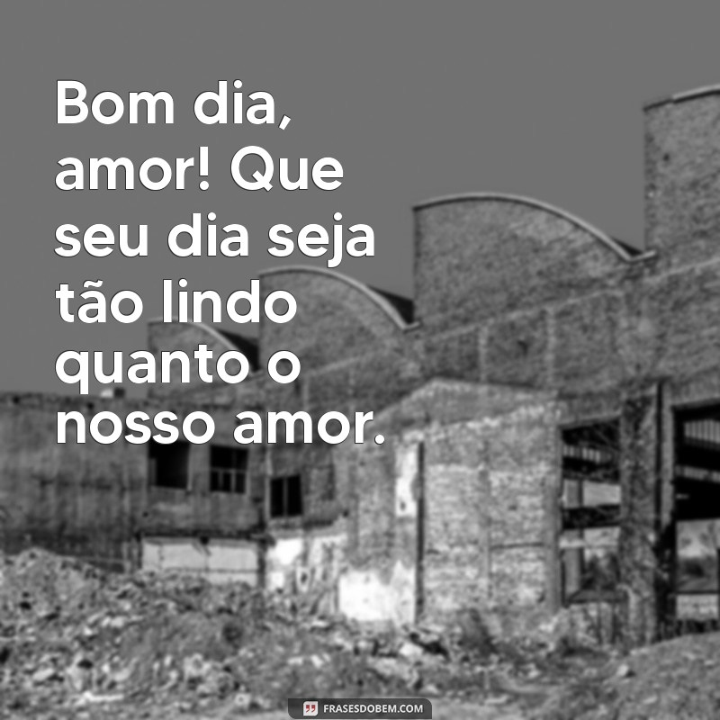 10 Mensagens de Bom Dia Românticas para Encantar sua Namorada 