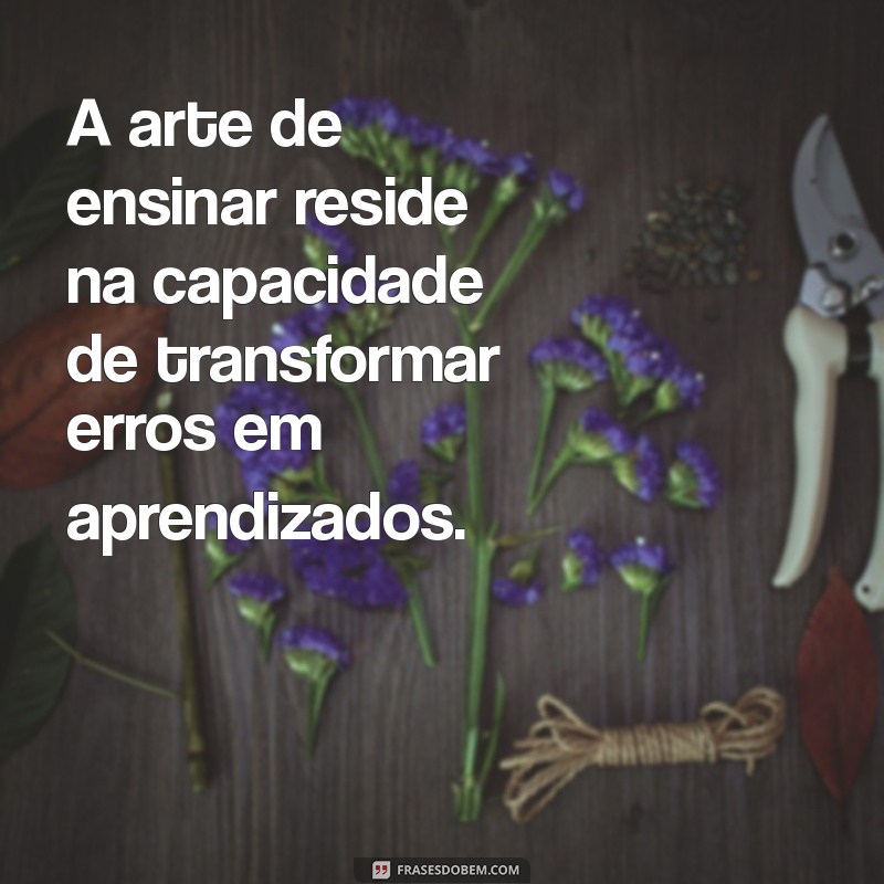 A Arte de Ensinar Frases: Dicas e Estratégias para Inspirar seus Alunos 