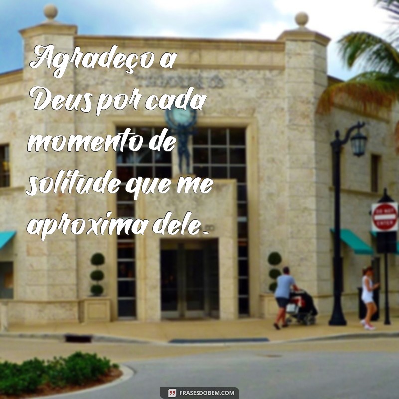 Frases Inspiradoras para Fotos Sozinha: Agradecendo a Deus 