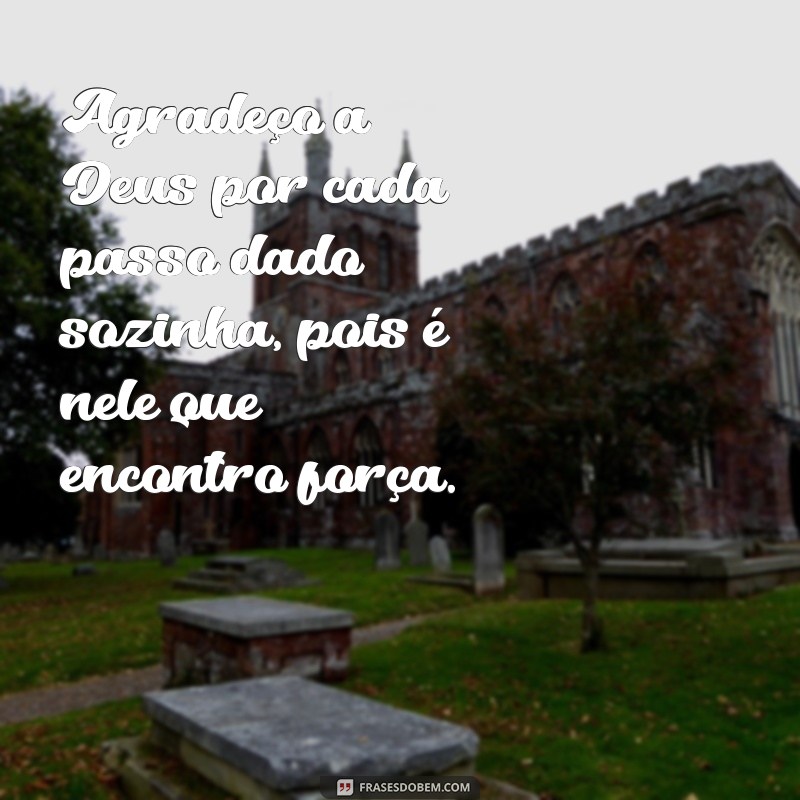 Frases Inspiradoras para Fotos Sozinha: Agradecendo a Deus 