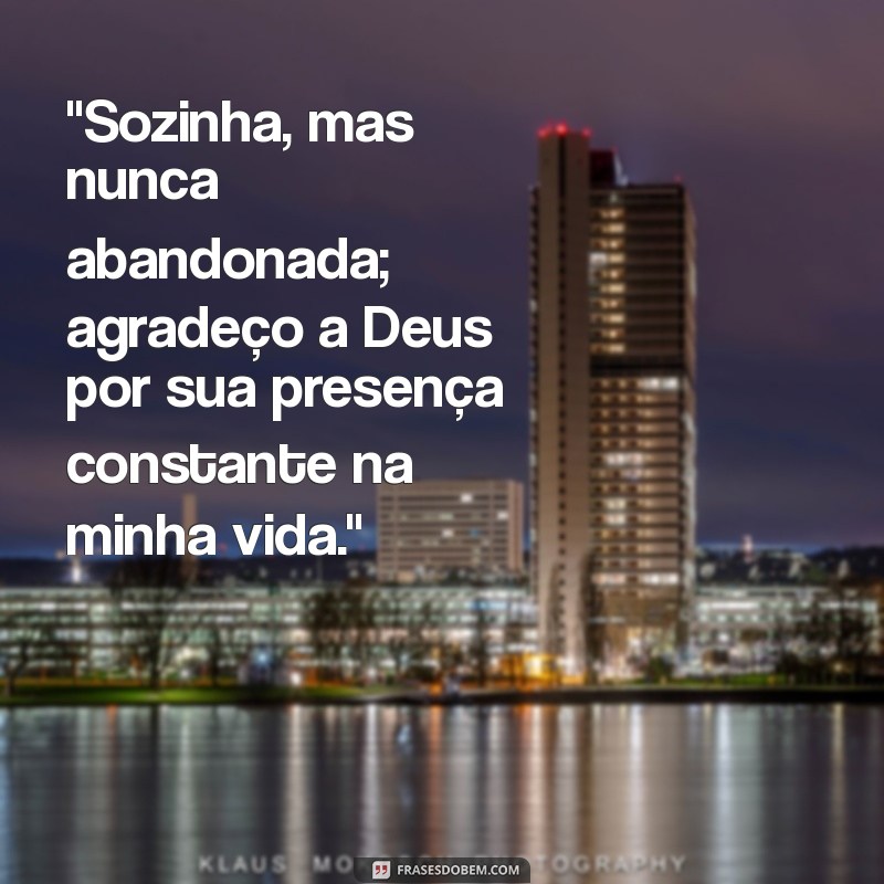 frases para foto sozinha agradecendo a deus 