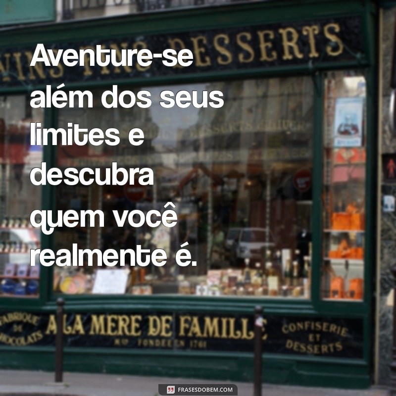 Frases Inspiradoras de Aventura para Transformar seu Status nas Redes Sociais 