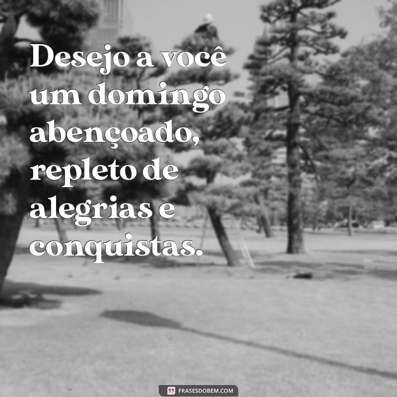 Bom Dia de Domingo Abençoado: Frases Inspiradoras para Começar a Semana 