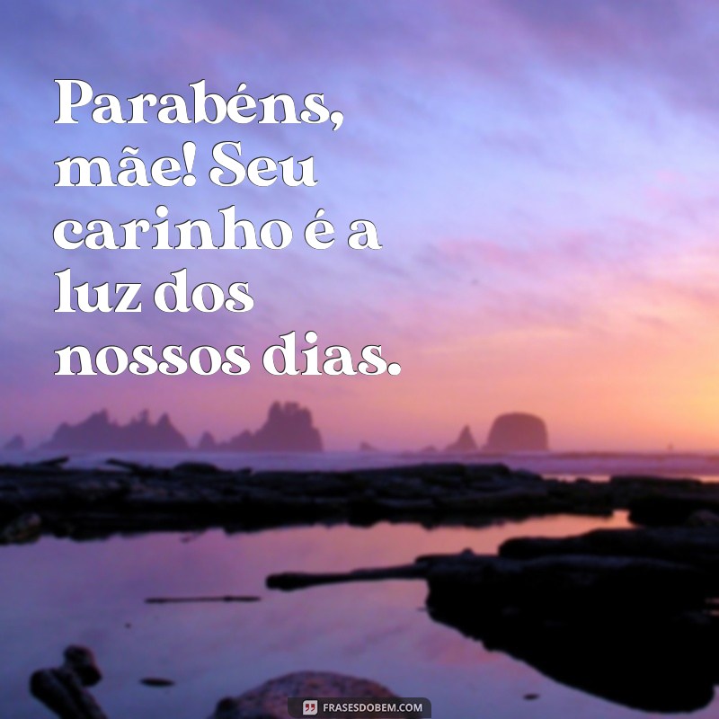 Mensagens Emocionantes para Celebrar o Dia das Mães: Parabéns e Amor Infinito 