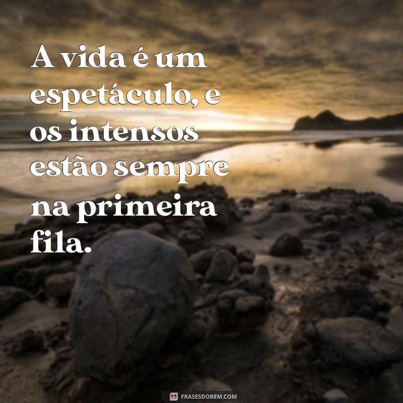 Frases Poderosas para Pessoas Intensamente Apaixonadas 