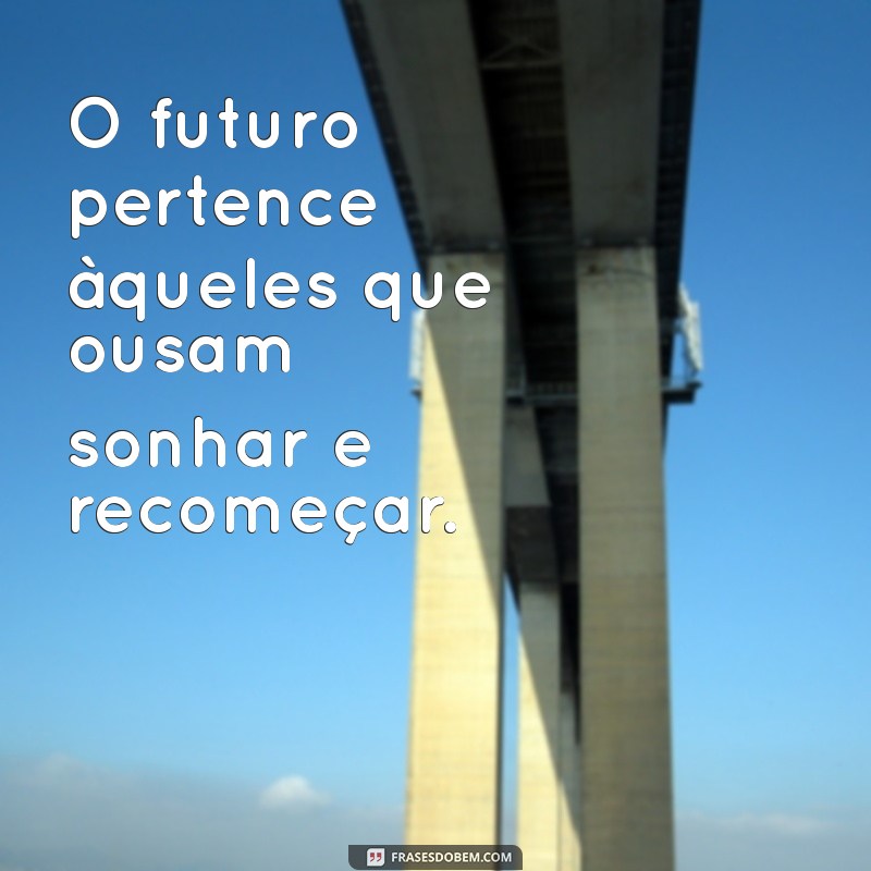 Frases Inspiradoras para Renovação de Vida: Transforme sua Jornada 