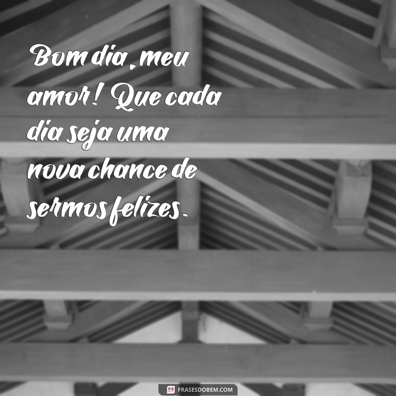 Mensagens de Bom Dia e Boa Semana para Encantar Seu Amor 