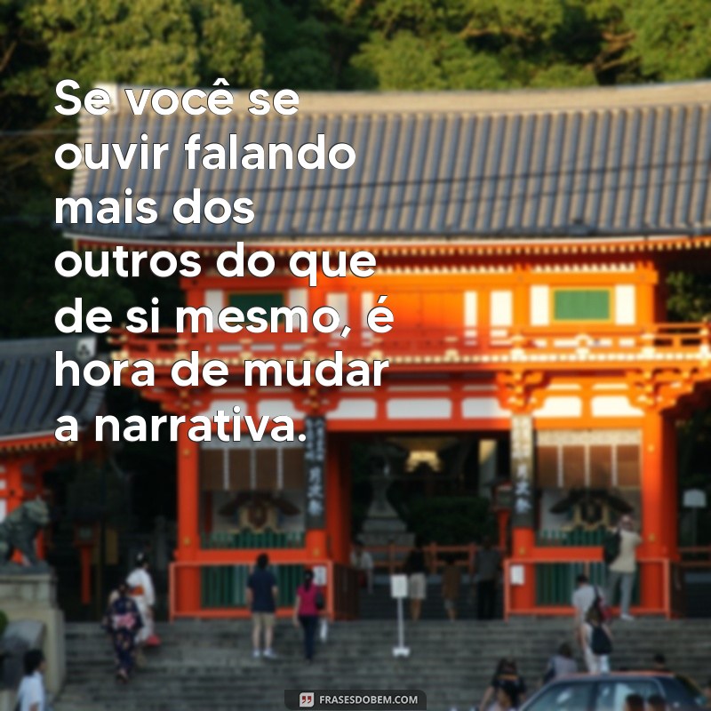 Cuide da Sua Vida: Dicas para Deixar a Fofoquinha de Lado 