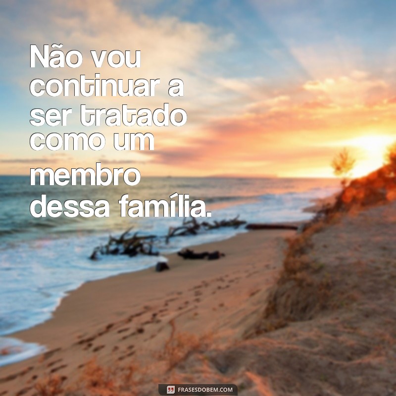 Descubra as Melhores Frases de Desprezo da Família e Como Lidar com Elas 