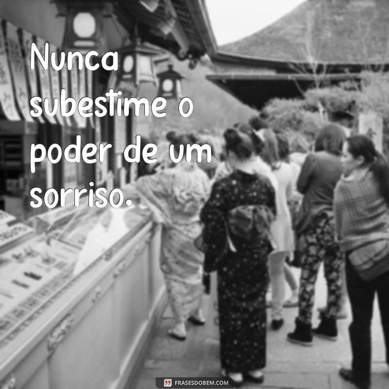 Descubra as melhores frases para sorrir e espalhar felicidade! 