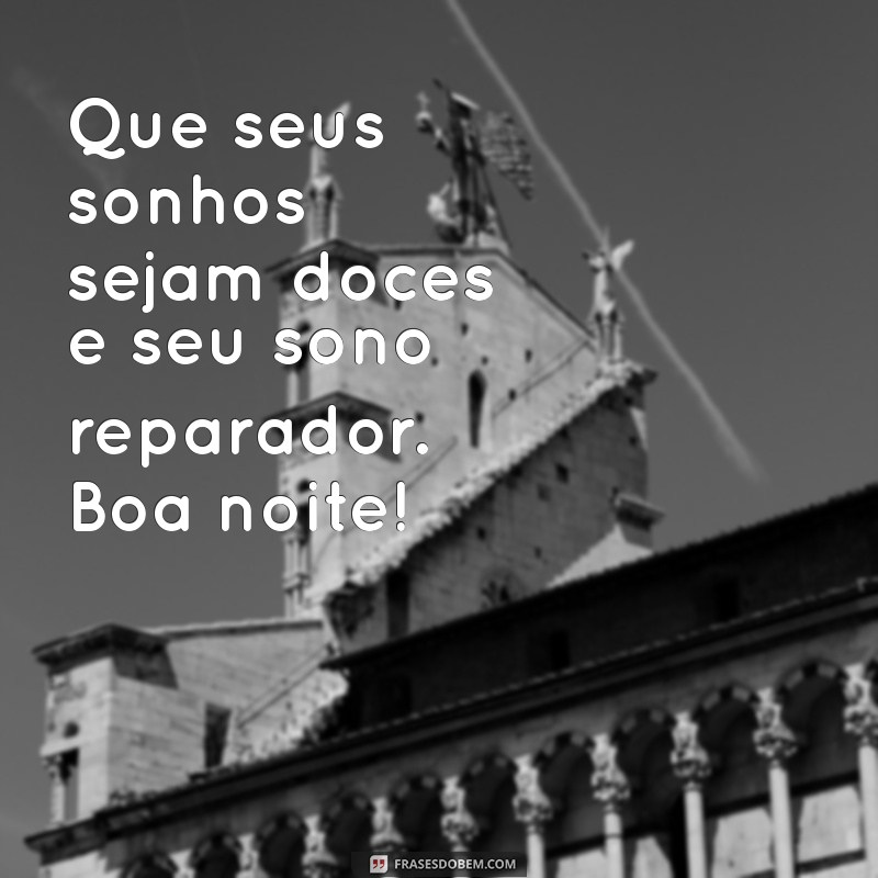 As Melhores Frases para Desejar uma Boa Noite e Encantar Seus Entes Queridos 