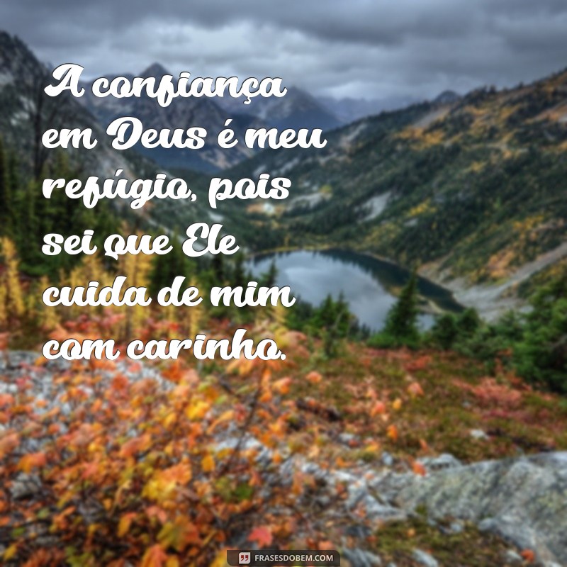 Frases Inspiradoras: Como Deus Cuida de Mim em Cada Momento 