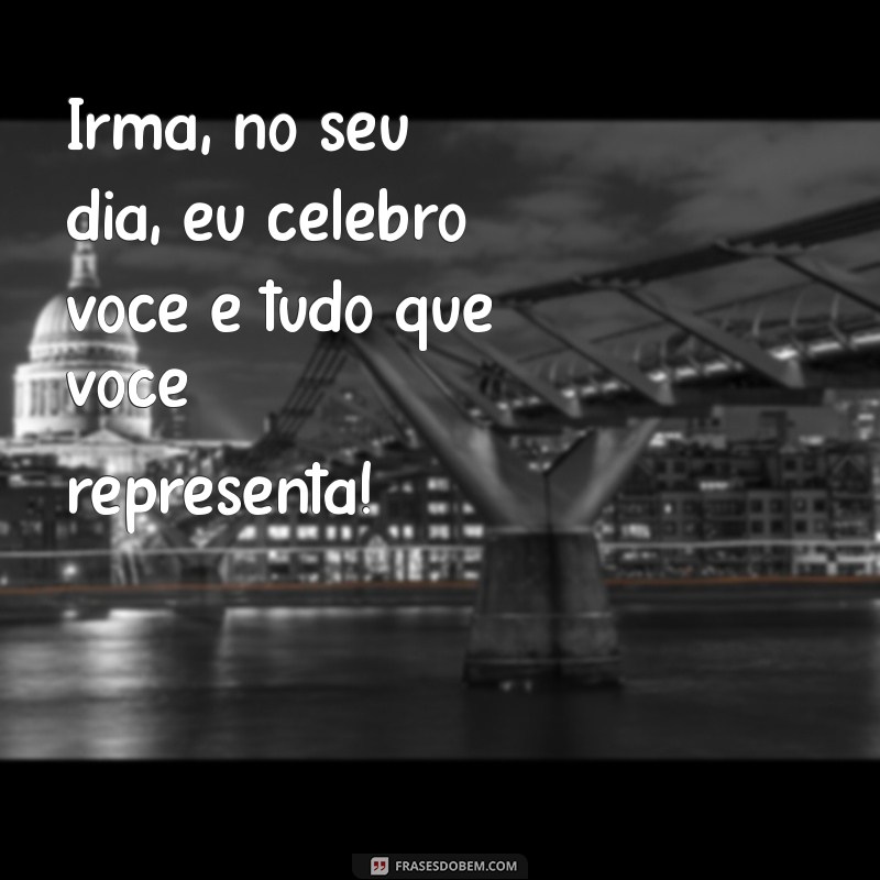 Mensagens Emocionantes para Parabenizar sua Irmã no Aniversário 