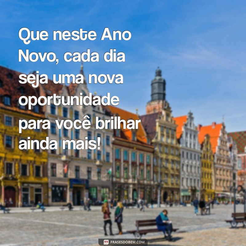 pessoa especial:er8axpxdlru= feliz ano novo Que neste Ano Novo, cada dia seja uma nova oportunidade para você brilhar ainda mais!