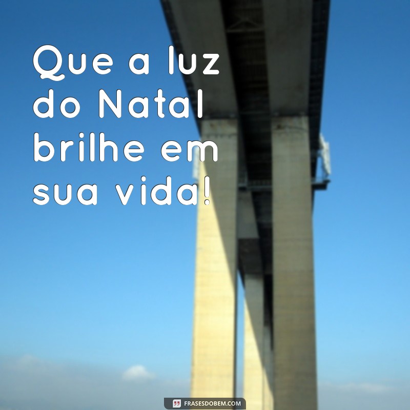 As Melhores Frases Curtas de Feliz Natal para Compartilhar e Encantar 