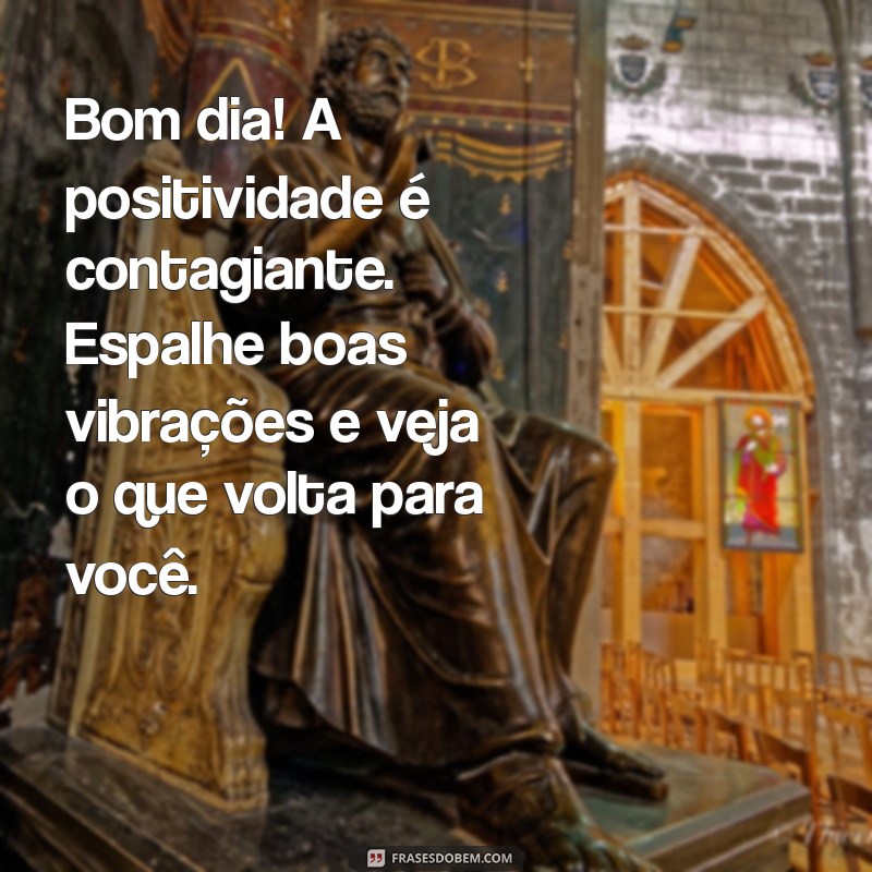 Mensagens Inspiradoras de Bom Dia: Reflexões para Começar o Dia com Positividade 