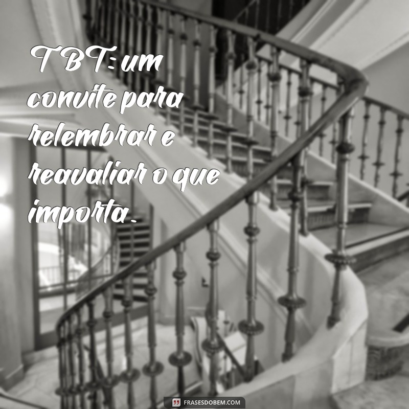 Frases Inspiradoras de TBT para Celebrar a Solidão com Estilo 