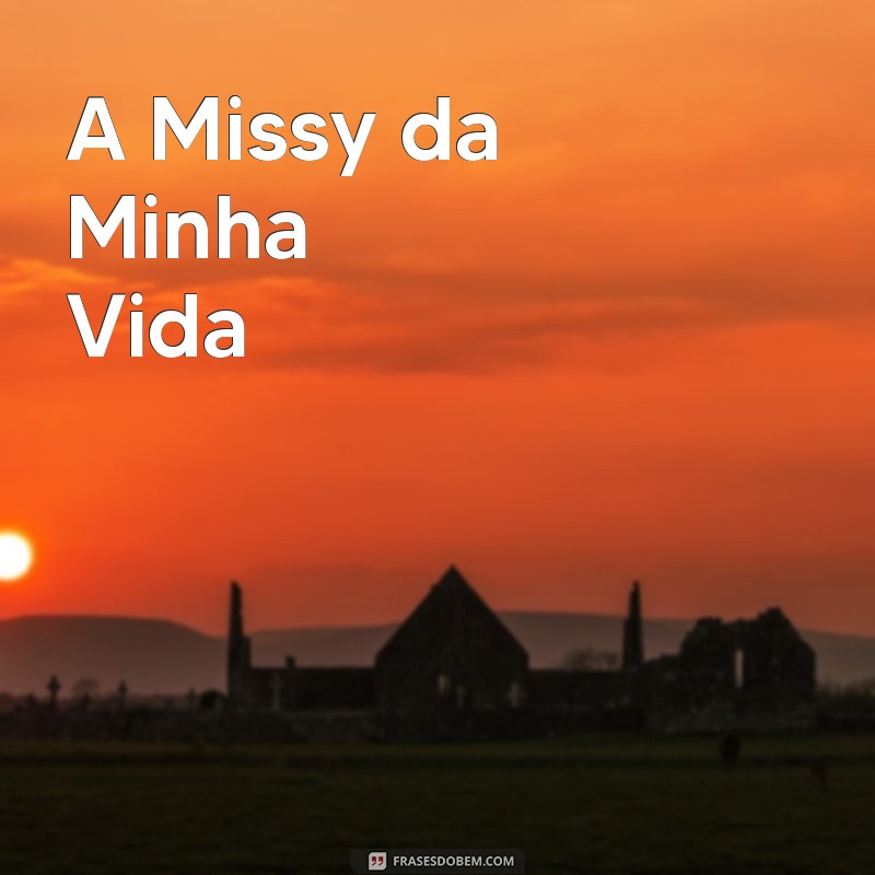 filmes engraçados da netflix A Missy da Minha Vida