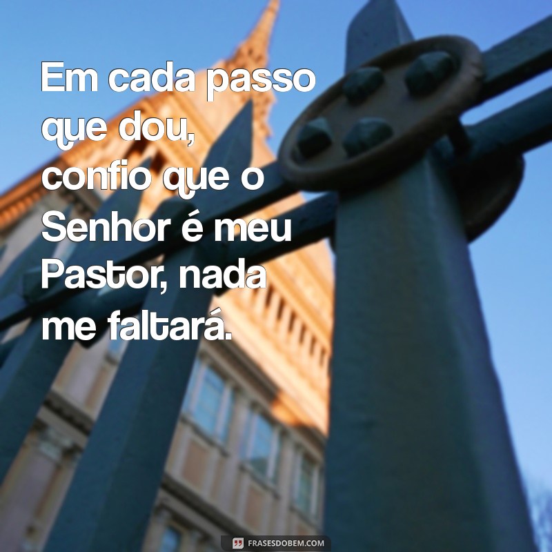 Frases Inspiradoras: O Senhor é Meu Pastor, Nada Me Faltará para Reflexão e Conforto 