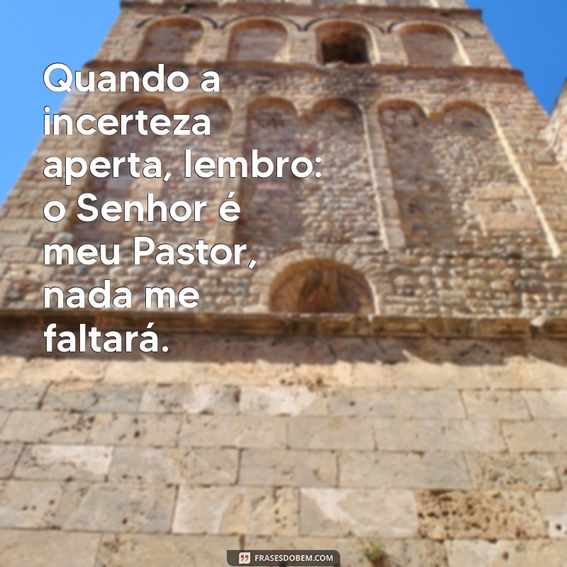 Frases Inspiradoras: O Senhor é Meu Pastor, Nada Me Faltará para Reflexão e Conforto 