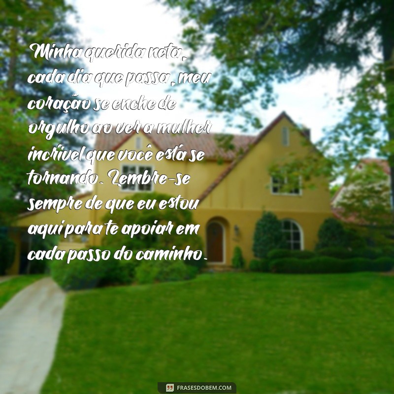 carta de avó para neta Minha querida neta, cada dia que passa, meu coração se enche de orgulho ao ver a mulher incrível que você está se tornando. Lembre-se sempre de que eu estou aqui para te apoiar em cada passo do caminho.