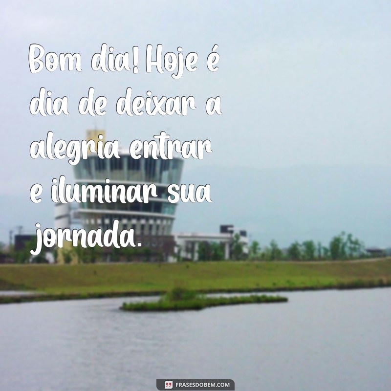 Frases Inspiradoras de Bom Dia para Começar o Dia com Positividade 