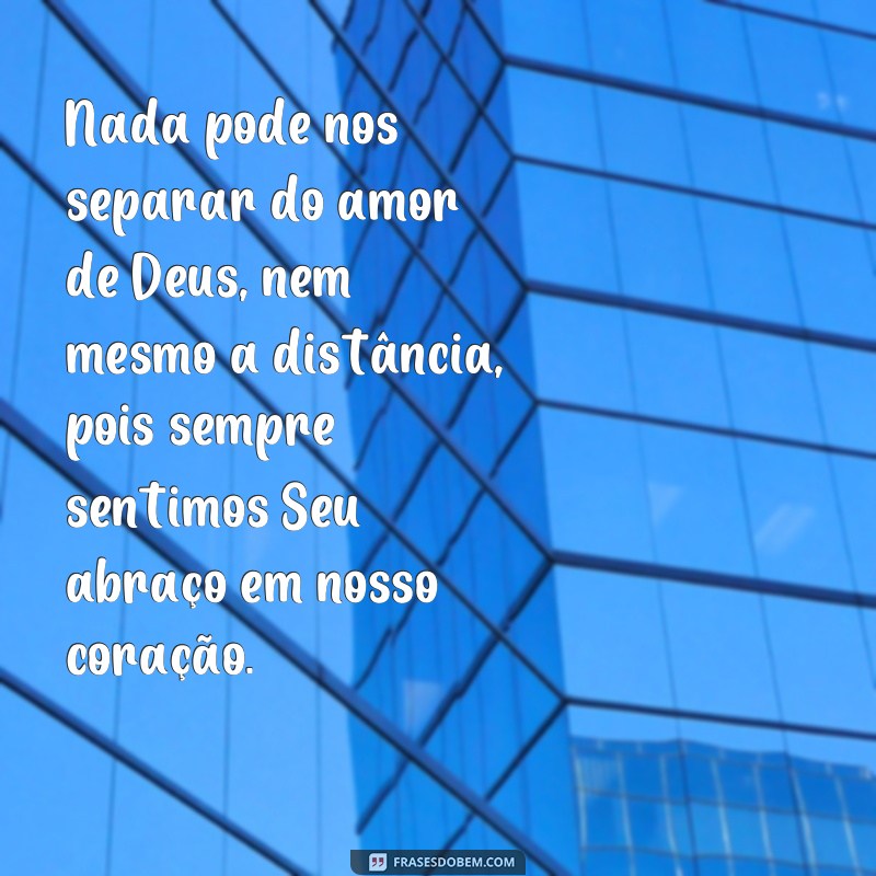 Descubra as mais belas frases de abraço de Deus para renovar sua fé 