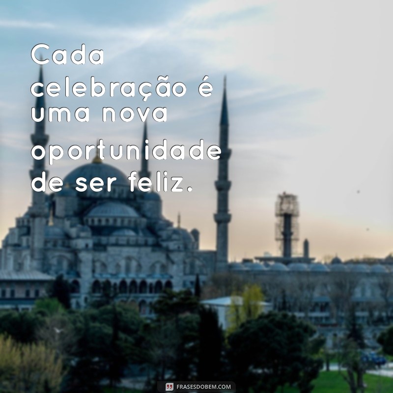 50 Frases Incríveis para Celebrar Festas e Alegrar Seus Momentos 