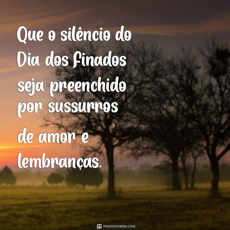 Frases Comoventes para Honrar o Dia dos Finados: Lembranças e Reflexões 