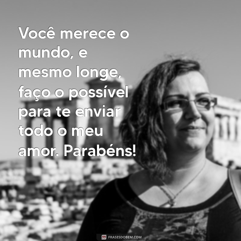 Mensagens de Aniversário Românticas para Celebrar o Amor à Distância 