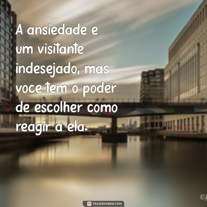 Como Lidar com a Ansiedade: Mensagens Inspiradoras para Encontrar a Calma 