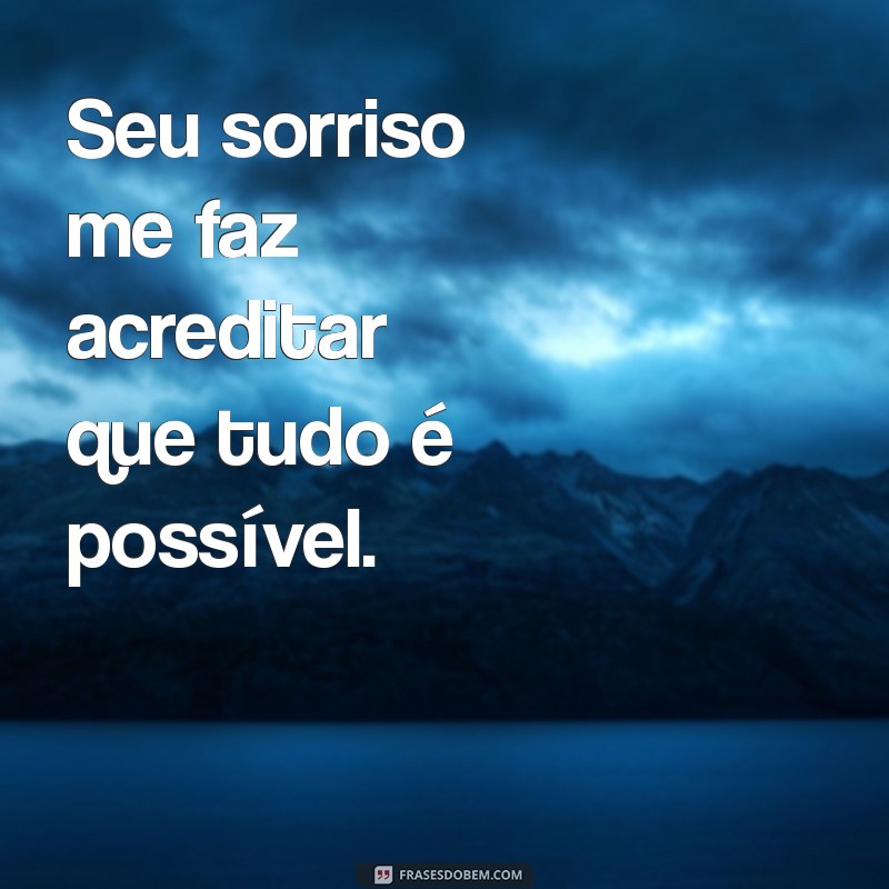 Frases Inspiradoras para Valorizar Seu Sorriso 