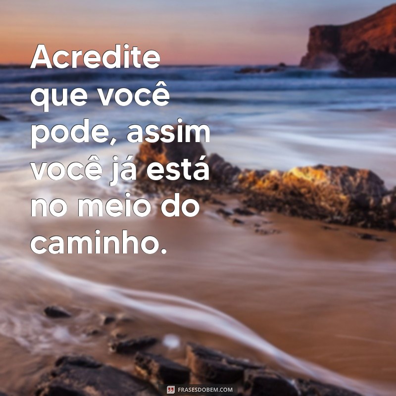 Frases de Motivação Poderosas para Inspirar seu Status no WhatsApp 