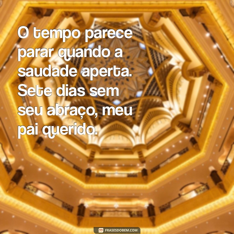 Como Lidar com a Perda: Mensagens Confortantes para o 7º Dia de Falecimento do Pai 