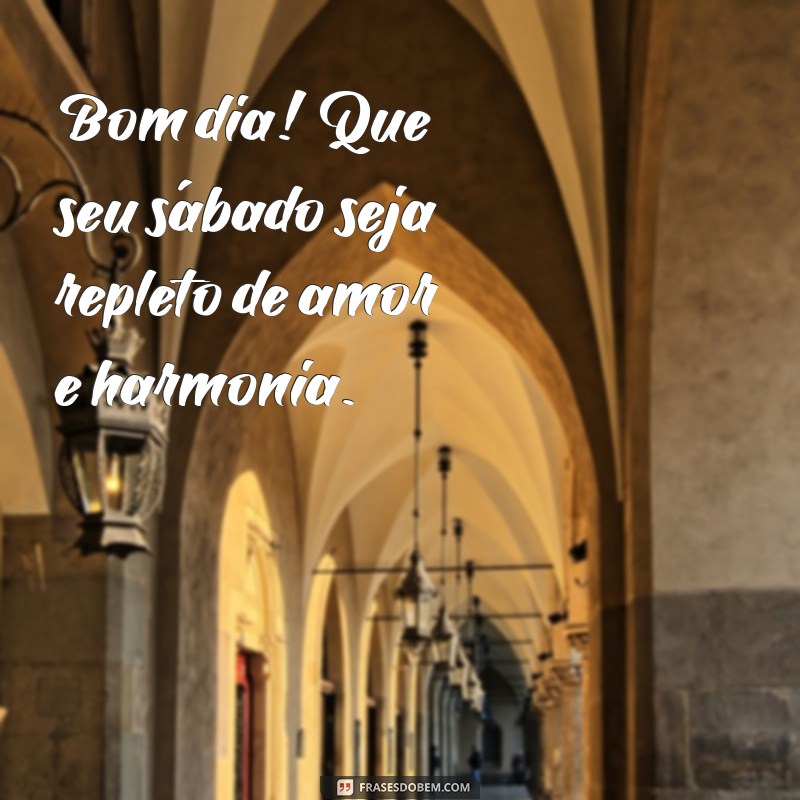 Mensagens Inspiradoras de Bom Dia para um Sábado Perfeito 