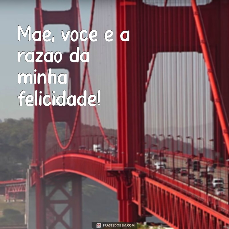 Frases Curtas e Inspiradoras para Celebrar o Dia das Mães 