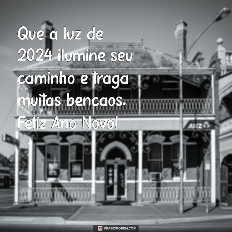 Frases Inspiradoras para um Feliz Ano Novo 2024: Mensagens de Esperança e Renovação 