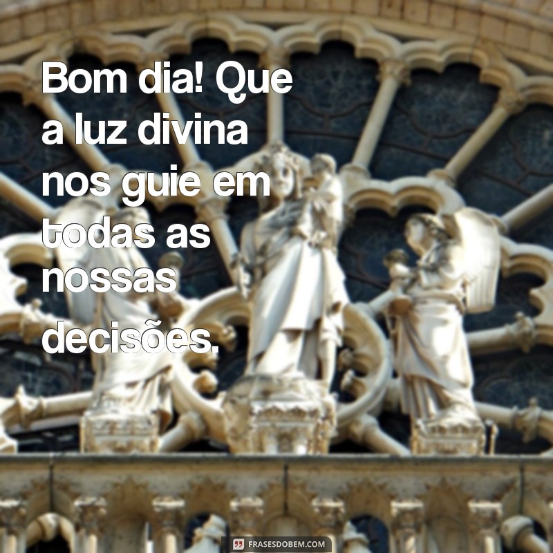 Mensagens Inspiradoras de Bom Dia: Que Deus Abençoe Seu Dia 